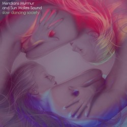 Meridians Murmur and Sun Makes Sound