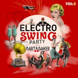Electro Swing Party by Bart&Baker, Vol. 2