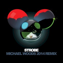 Strobe (Michael Woods 2014 remix)