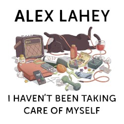 I Haven’t Been Taking Care Of Myself