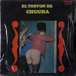 El tostón de Chucha
