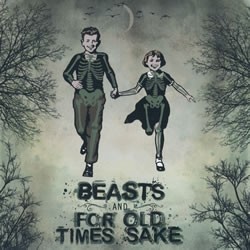 Beasts / For Old Times Sake