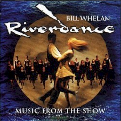 Riverdance: Music from the Show