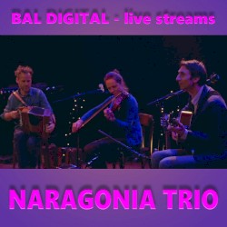 Bal Digital Naragonia Trio