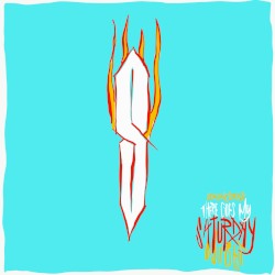 There Goes My Saturday Night