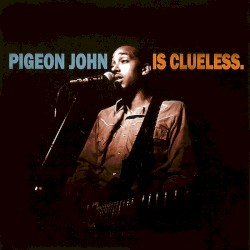 Pigeon John Is Clueless