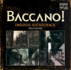 BACCANO! ORIGINAL SOUNDTRACK SPIRAL MELODIES