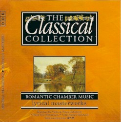 The Classical Collection 100: Romantic Chamber Music