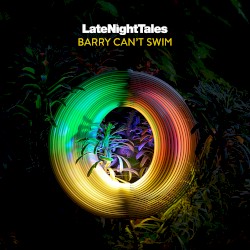 LateNightTales: Barry Can't Swim