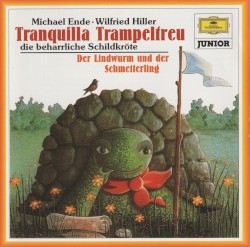 Tranquilla Trampeltreu / Der Lindwurm und der Schmetterling