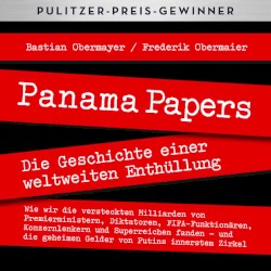 Panama Papers: Die Geschichte einer weltweiten Enthüllung