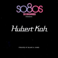 So80s (SoEighties) Presents Hubert Kah