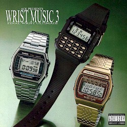 wrist music 3: FINAL WRIST ULTIMATE