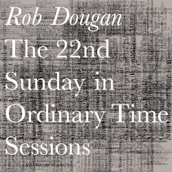 The 22nd Sunday In Ordinary Time Sessions