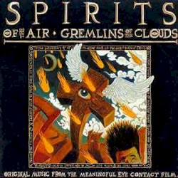 Spirits of the Air, Gremlins of the Clouds
