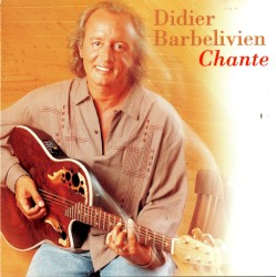 Le Meilleur de Didier Barbelivien : Chante
