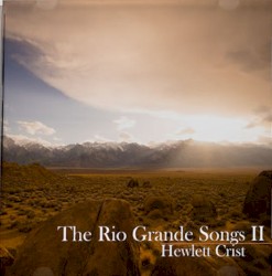 The Rio Grande Songs II