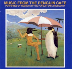 Music From the Penguin Cafe
