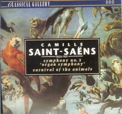 Symphony No. 3 "Organ Symphony" / Carnival of the Animals