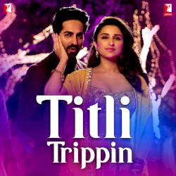 Titli Trippin (From "Meri Pyaari Bindu")