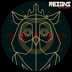 Reigns: Her Majesty
