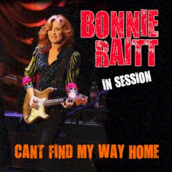 Bonnie Raitt in Session: Can't Find My Way Home