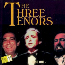 The Three Tenors: Disc One