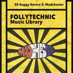 FML20 Baggy Ravers 2: Madchester