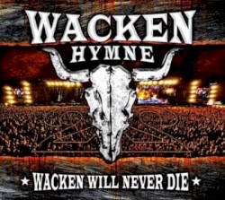 Wacken Hymne 2011 Wacken Will Never Die