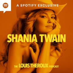 The Louis Theroux Podcast, Series 1, #1, "Shania Twain"