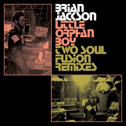 Little Orphan Boy (Two Soul Fusion remix)