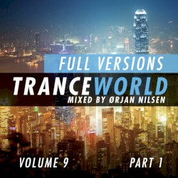 Trance World, Vol. 9 (The Full Versions, Pt. 1)