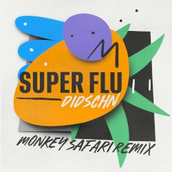 Didschn (Monkey Safari Remix)
