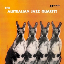 The Australian Jazz Quartet/Quintet