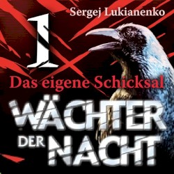 Wächter der Nacht: Das eigene Schicksal