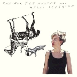 The Fox, the Hunter and Hello Saferide