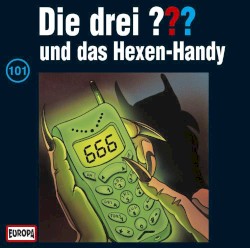Die drei ??? 101: und das Hexen-Handy