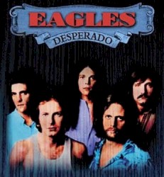 The Eagles / Desperado