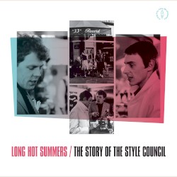 Long Hot Summers: The Story of The Style Council
