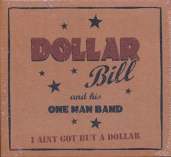 I Ain’t Got but a Dollar