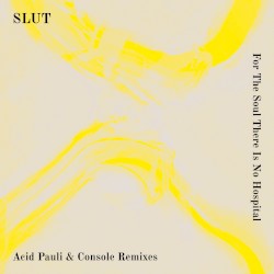 For the Soul There Is No Hospital (Remixes)