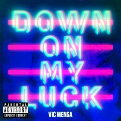 Down On My Luck