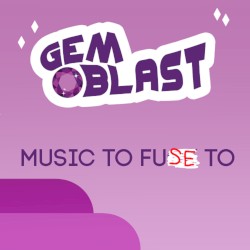Gem Blast: Music to Fuse To