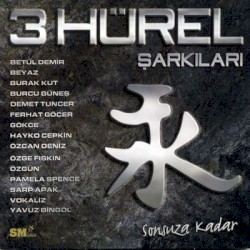 3 Hürel Şarkıları: Sonsuza Kadar