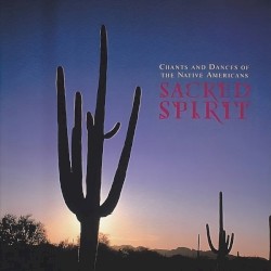 Sacred Spirit: Chants and Dances Of the Native Americans
