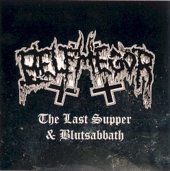 The Last Supper & Blutsabbath