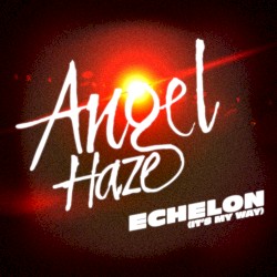 Echelon (It's My Way)