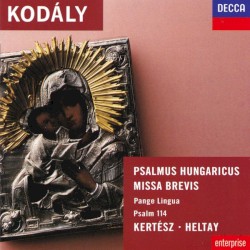 Psalmus Hungaricus / Missa brevis / Pange lingua / Psalm 114