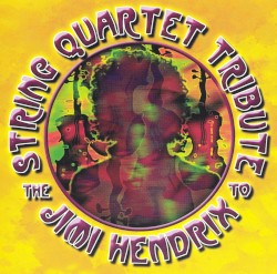 The String Quartet Tribute to Jimi Hendrix