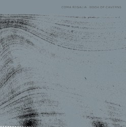 Coma Regalia / Book Of Caverns